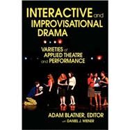 Interactive and Improvisational Drama by Blatner, Adam; Wiener, Daniel J., 9780595417506