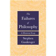 The Failures of Philosophy by Stephen Gaukroger, 9780691207506
