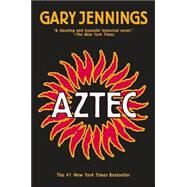 Aztec by Jennings, Gary, 9780765317506