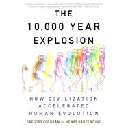 The 10,000 Year Explosion by Gregory Cochran; Henry Harpending, 9780786727506