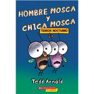 Hombre Mosca y Chica Mosca: Terror nocturno (Fly Guy and Fly Girl: Night Fright) by Arnold, Tedd; Arnold, Tedd, 9781338767506