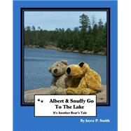 Albert and Snuffy Go to the Lake by Smith, Joyce P, 9781483997506