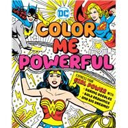 DC Super Heroes: Color Me Powerful! by Parvis, Sarah, 9781941367506