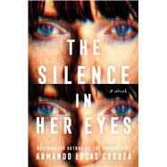 The Silence in Her Eyes A Novel by Correa, Armando Lucas, 9781982197506