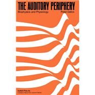 The Auditory Periphery: Biophysics and Physiology by Dallos, Peter, 9780122007507