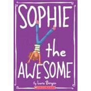 Sophie the Awesome by Bergen, Lara, 9780606147507