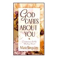 God Cares about Your Tears : Compassion for the Hurting Heart by Shropshire, Marie, 9780736907507