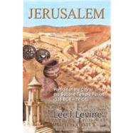 Jerusalem : Portrait of the City in the Second Temple Period (538 B. C. E. -70 C. E. ) by Levine, Lee I., 9780827607507