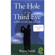The Hole of the Third Eye by Smith, Wayne K., 9780976727507