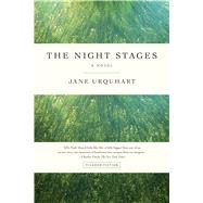 The Night Stages A Novel by Urquhart, Jane, 9781250097507