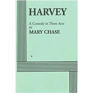Harvey by Chase, Mary, 9781607967507
