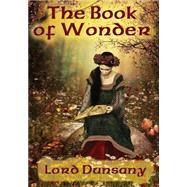 The Book of Wonder by Lord Dunsany, 9781633847507