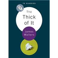 The Thick Of It by Walters, James, 9781844577507