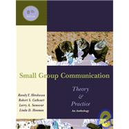 Small Group Communication: Theory & Practice by Hirokawa, Randy Y.; Samovar, Larry A.; Henman, Linda D.; Cathcart, Robert S.; Hirokawa, Randy Y.; Cathcart, Robert S.; Samovar, Larry A.; Henman, Linda D., 9781891487507