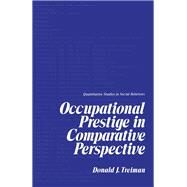 Occupational Prestige in Comparative Perspective by Treiman, Donald J., 9780126987508