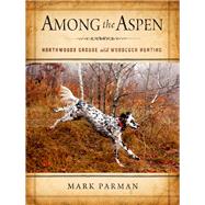 Among the Aspen by Parman, Mark, 9780299317508