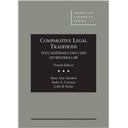 Comparative Legal Traditions, Text, Materials and Cases on Western Law, 4th by Glendon, Mary Ann; Carozza, Paolo G.; Picker, Colin B., 9780314917508