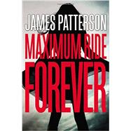 Maximum Ride Forever by Patterson, James, 9780316207508