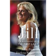 Jill A Biography of the First Lady by Pace, Julie; Superville, Darlene, 9780316377508