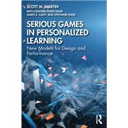 Serious Games in Personalized Learning by Scott M. Martin; James R. Casey; Stephanie Kane, 9780367487508
