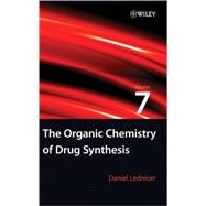 The Organic Chemistry of Drug Synthesis, Volume 7 by Lednicer, Daniel, 9780470107508