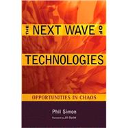 The Next Wave of Technologies Opportunities in Chaos by Simon, Phil; Dyché, Jill, 9780470587508