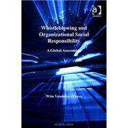 Whistleblowing and Organizational Social Responsibility: A Global Assessment by Vandekerckhove,Wim, 9780754647508