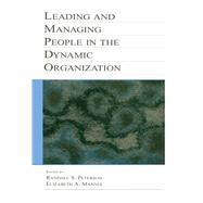 Leading and Managing People in the Dynamic Organization by Randal D. Day; Randal D. Day, 9781410607508