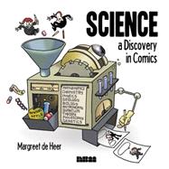 Science A Discovery in Comics by De Heer, Margreet, 9781561637508