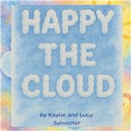 HAPPY THE CLOUD by Sylvester, Kaylie; Sylvester, Lucy, 9798218797508