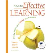 Keys to Effective Learning Study Skills and Habits for Success by Carter, Carol J.; Bishop, Joyce; Kravits, Sarah Lyman, 9780137007509