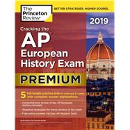 Cracking the AP European History Exam 2019, Premium Edition by PRINCETON REVIEW, 9780525567509