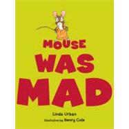 Mouse Was Mad by Urban, Linda; Cole, Henry, 9780547727509