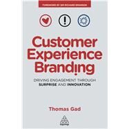 Customer Experience Branding by Gad, Thomas; Branson, Richard, Sir, 9780749477509