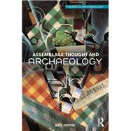 Assemblage Theory and Archaeology by Jervis; Ben, 9781138067509