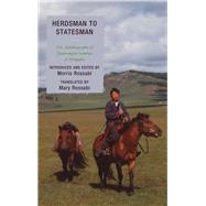 Herdsman to Statesman The Autobiography of Jamsrangiin Sambuu of Mongolia by Rossabi, Mary; Rossabi, Morris, 9781442207509