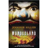 Wonderland A Thriller by Hillier, Jennifer, 9781501157509