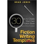 Fiction Writing Templates by Jones, Brad, 9781523317509