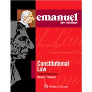 Emanuel Law Outlines for Constitutional Law 38th Edition by Emanuel, Steven L., 9781543807509