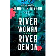 River Woman, River Demon by Jennifer Givhan, 9781665057509