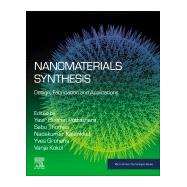 Nanomaterials Synthesis by Pottathara, Yasir Beeran; Thomas, Sabu; Kalarikkal, Nandakumar; Grohens, Yves; Kokol, Vanja, 9780128157510