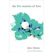 The Five Seasons Of Love by Almino, Joao, 9780924047510