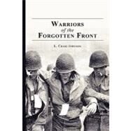 Warriors of the Forgotten Front by Johnson, L. Craig, 9781453607510