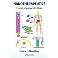 Nanotherapeutics: From Laboratory to Clinic by Chowdhury; Ezharul Hoque, 9781498707510