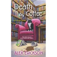 Death by Coffee by Erickson, Alex, 9781617737510
