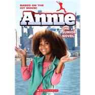 Annie: The Junior Novel (Movie Tie-In) by Ryals, Lexi, 9780545797511