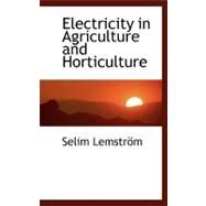 Electricity in Agriculture and Horticulture by Lemstrapm, Selim, 9780554467511