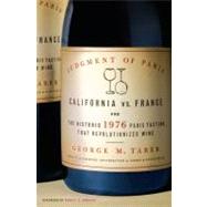 Judgment of Paris : California vs. France and the Historic 1976 Paris Tasting That Revolutionized Wine by Taber, George M., 9780743247511