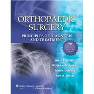 Orthopaedic Surgery: Principles of Diagnosis and Treatment by Wiesel, Sam W.; Delahay, John N.; Sankar, Wudbhav N.; Wiesel, Brent B., 9780781797511