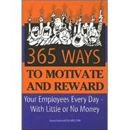 365 Ways to Motivate And Reward Your Employees Every Day: With Little or No Money by Podmoroff, Dianna, 9780910627511